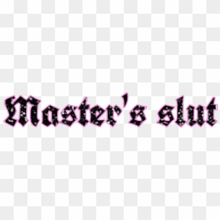 Slut Master Bdsm Ddlg Nsfw Freetoedit - Calligraphy, HD Png Download