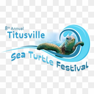8th Annual Titusville Sea Turtle Festival - Graphic Design, HD Png Download