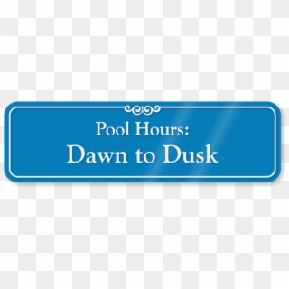 Pool Hours Dawn To Dusk Showcase Wall Sign - No Phones In Bathroom, HD Png Download
