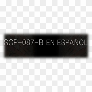 Scp 087 B Spanish/español - Darkness, HD Png Download