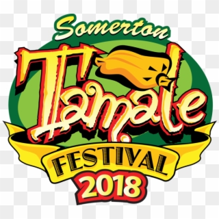 Serving More Than 85,000 Tamales Along With Live Entertainment - Somerton Tamale Festival 2017, HD Png Download