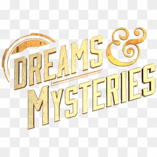 Dreams & Mysteries - Dreams And Mysteries, HD Png Download