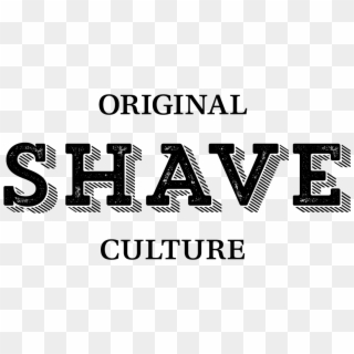 Original Shave Culture, HD Png Download