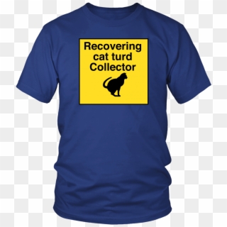 Recovering Cat Turd Collector Unisex Tee - Larry Bernandez T Shirt, HD Png Download