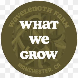 What We Grow - 3630, HD Png Download
