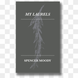 My Laurels By Spencer Moody - Graphic Design, HD Png Download
