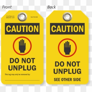 Do Not Unplug Caution Tag - Sign, HD Png Download