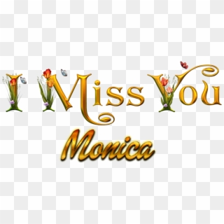 Monica Missing You Name Png, Transparent Png