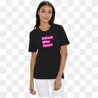 Defund Mike Pence Tee - Girl, HD Png Download