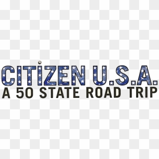 Citizen U - S - A - - A 50 State Road Trip - Watch - Graphic Design, HD Png Download
