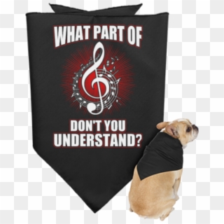 What Part Of Treble Clef Don't You Understand Dog Bandana - Kerchief, HD Png Download