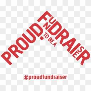 Fundraising - Proud To Be A Fundraiser, HD Png Download