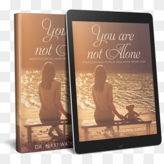 You Are Not Alone Infant Loss Book - Book Cover, HD Png Download