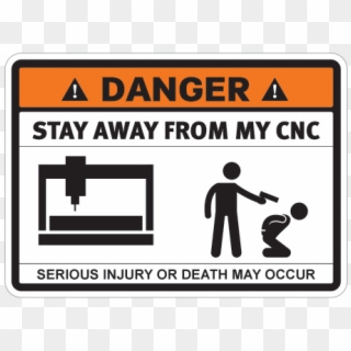 Funny Caution Labels Png - Stay Away From My Cnc, Transparent Png