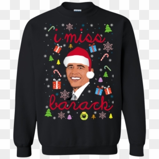 I Miss Barack Obama Christmas Sweater, Tshirt, Long - Do You Wanna Go To War Balakay Sweater, HD Png Download