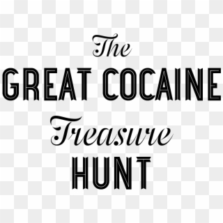 Great Cocaine Treasure Hunt Hed - Calligraphy, HD Png Download