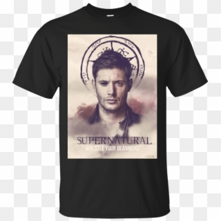 Supernatural Dean Winchester Shirts Wrestle Your Deanmons - Supernatural Poster, HD Png Download