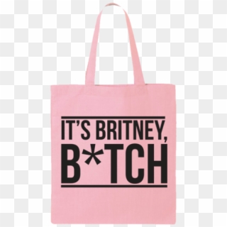 It's Britney B*tch - Tote Bag, HD Png Download