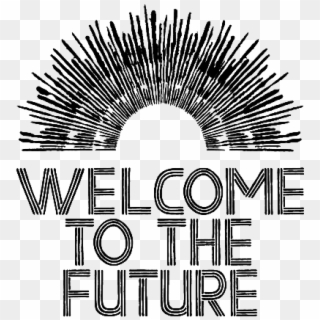 Welcome To The Future, 20tree - Welcome To The Future Logo, HD Png Download
