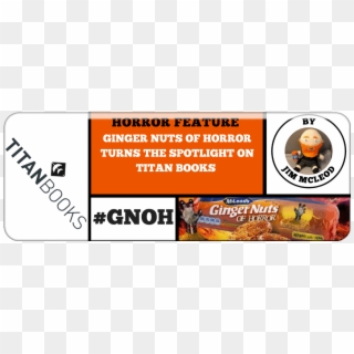 Ginger Nuts Of Horror Turns The Spotlight On - Titan Books, HD Png Download