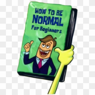 Spongebob Squarepants - Don T Know How To Be Normal, HD Png Download