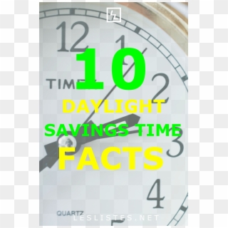 Most People On Know Of Daylight Savings Time As When - Last Day To Make It Count, HD Png Download