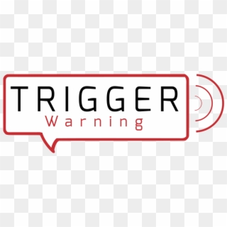 806 X 391 1 - Trigger Warning Transparent, HD Png Download
