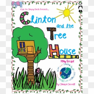 Clinton And The Tree House Play Script - Kids For Saving Earth, HD Png Download