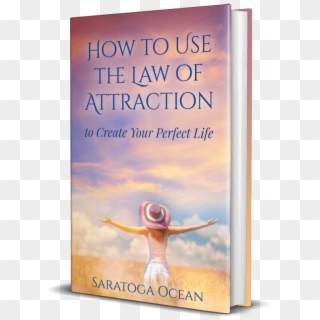 How To Use The Law Of Attraction To Create Your Perfect - Novel, HD Png Download