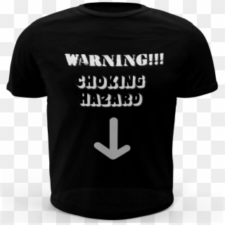 Warning, Choking Hazard - Active Shirt, HD Png Download