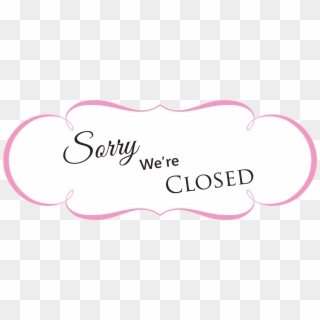 Sorry Closed Sign - Open Closed, HD Png Download