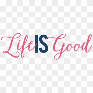Life Is Good Svg Cut File - Calligraphy, HD Png Download