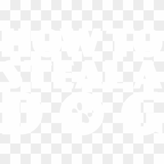 How To Steal A Dog - Graphic Design, HD Png Download