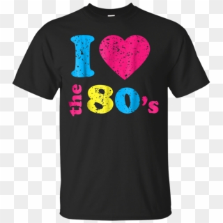 I Love The 80's T Shirt- Neon Party Costume For The - Just Smile And Wave Boys Tshirt, HD Png Download