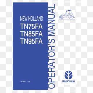 New Holland Operators Manual Tn75fa Tn85fa Tn95fa Tractor - New Holland, HD Png Download