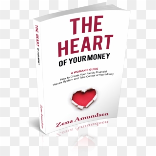 In Her New Book The Heart Of Your Money, Zena Amundsen - Heart, HD Png Download