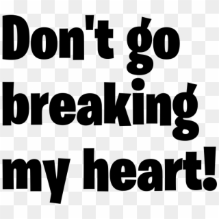 Edit Don't Go Breaking My Heart Logo - Poster, HD Png Download
