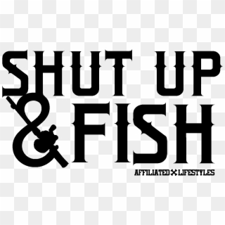 Logo, Shut Up & Fish Guam Company Logo By Shut Up & - Graphics, HD Png Download