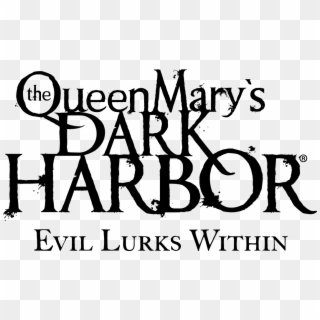 Long Beach Has One Of The Best {and Scariest} Halloween - Queen Mary Dark Harbor Logo, HD Png Download