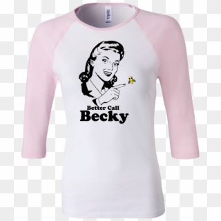 Better Call Becky Retro - Long-sleeved T-shirt, HD Png Download