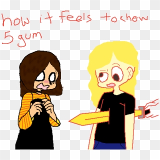 How It Feels To Chew 5 Gum~ - 5, HD Png Download