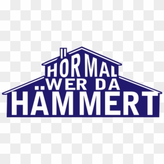 Hoer Mal Wer Da Haemmert - Home Improvement, HD Png Download
