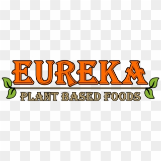 Eureka Plant Based Foods, HD Png Download