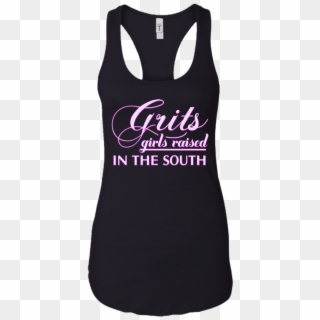 Grits Shirt Girls Raised In The South Racerback Tank - Higher Further Faster Shirt Women, HD Png Download