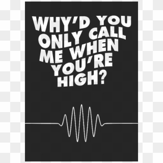 You Call Me When You Re High, HD Png Download