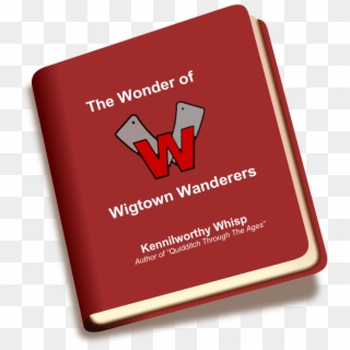 Wonder Of Wigtown Wanderers Book - Graphic Design, HD Png Download