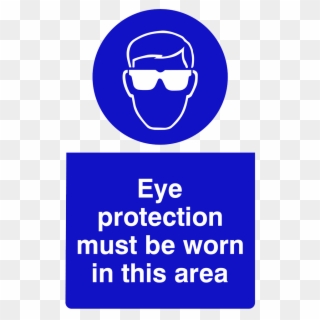 Eye Protection Must Be Worn In This Area Health And - Eye Protection Must Be Worn, HD Png Download