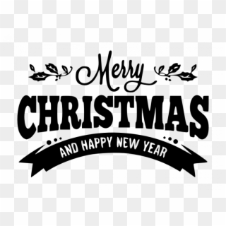 Merry Christmas And Happy New Year Png , Png Download - Merry Christmas And Happy New Year .png, Transparent Png