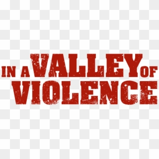 In A Valley Of Violence - Graphic Design, HD Png Download