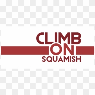 Climb On Squamish - Graphic Design, HD Png Download
